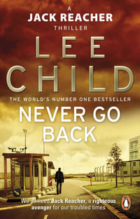 Never Go Back : Jack Reacher: Book 18 - Lee Child