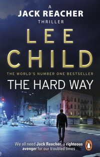 The Hard Way : Jack Reacher: Book 10 - Lee Child