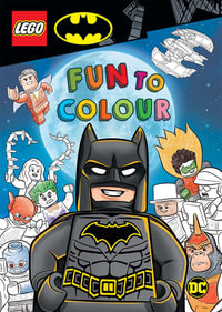 LEGO Batman: Fun to Colour : LEGO Batman: Fun to Colour - LEGO
